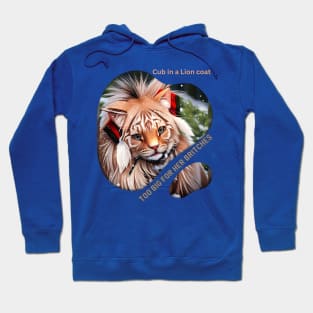 Too Big for her Britches (cub dressed in lion coat) Hoodie